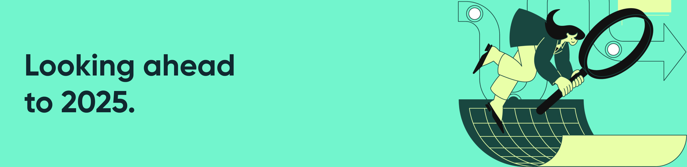 Illustration with the text 'Looking ahead to 2025' on the left, set against a light green background. To the right, a graphic shows a person holding a magnifying glass, standing on a curved grid, symbolising exploration and future planning.